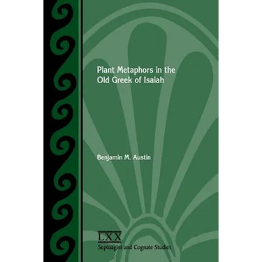 Plant Metaphors in the Old Greek of Isaiah