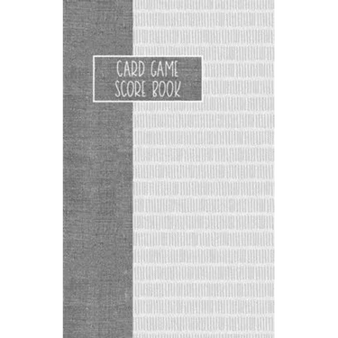 Card Game Score Book: For Tracking Your Favorite Games - Grey