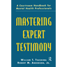 Mastering Expert Testimony: A Courtroom Handbook for Mental Health Professionals