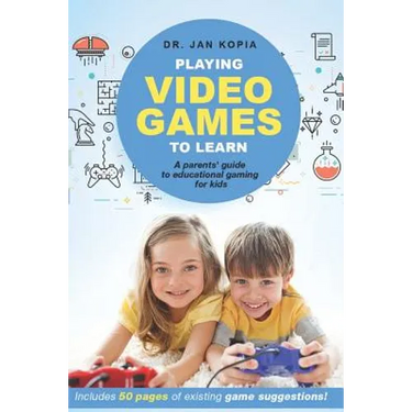 Playing Video Games to Learn: A Parents' Guide to Educational Gaming for Kids