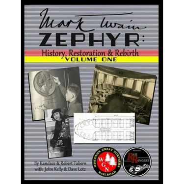 Mark Twain Zephyr: History, Restoration & Rebirth: Volume One (Full Color Edition)
