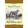 The Great Dane - A Dog Anthology (A Vintage Dog Books Breed Classic)