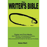 The Writer's Bible: Digital and Print Media: Skills, Promotion, and Marketing for Novelists, Playwrights, and Script Writers. Writing Ente
