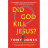 Did God Kill Jesus?: Searching for Love in History's Most Famous Execution