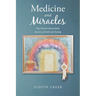 Medicine and Miracles: One Family's Remarkable Journey of Faith and Healing