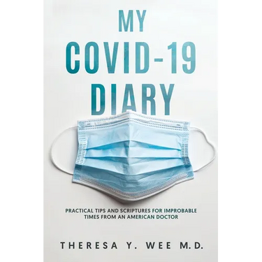 My COVID-19 Diary: Practical tips and Scriptures for Improbable times from an American Doctor