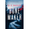 Bone Maker: A Will Finch Mystery Thriller