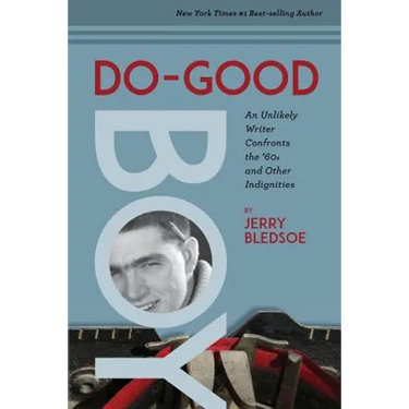 Do-Good Boy: An Unlikely Writer Confronts the '60s and Other Indignities