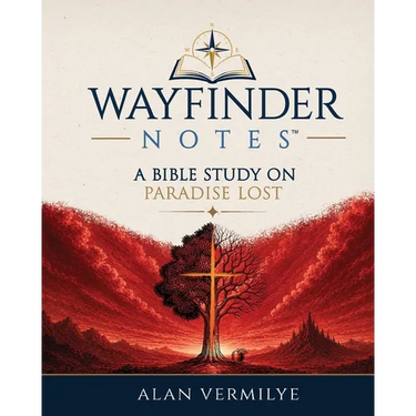 Wayfinder Notes: A Bible Study on Paradise Lost