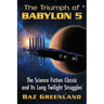 The Triumph of Babylon 5: The Science Fiction Classic and Its Long Twilight Struggles