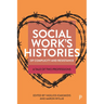 Social Work's Histories of Complicity and Resistance: A Tale of Two Professions