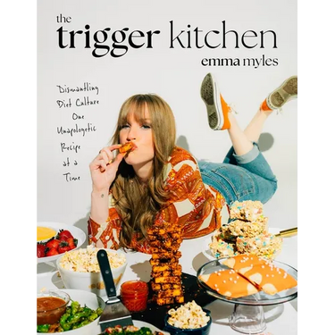 The Trigger Kitchen: Dismantling Diet Culture One Unapologetic Recipe at a Time
