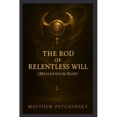 The Rod of Relentless Will (Millennium Rod)