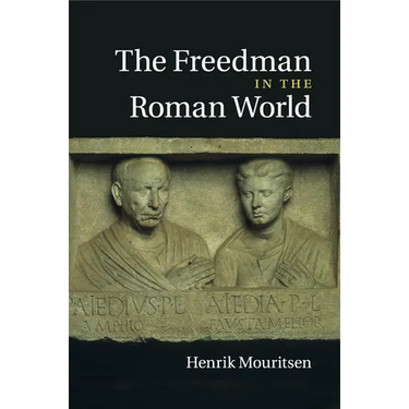 The Freedman in the Roman World