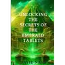 Unlocking the secrets of the Emerald Tablets