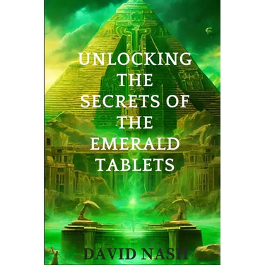 Unlocking the secrets of the Emerald Tablets