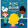 Along Came Oliver: A Story About Friendship & Jealousy