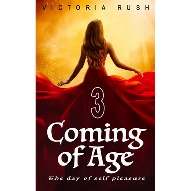 Coming of Age 3. The Day of Self Pleasure: Forbidden Fantasies from Magical World