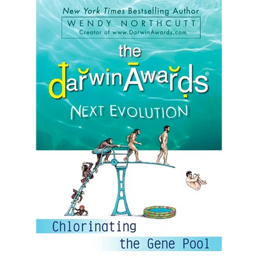 The Darwin Awards Next Evolution: Chlorinating the Gene Pool