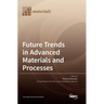 Future Trends in Advanced Materials and Processes