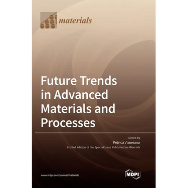Future Trends in Advanced Materials and Processes