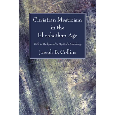 Christian Mysticism in the Elizabethan Age