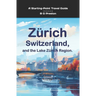 Zurich, Switzerland: And the Lake Zurich Area