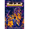 400+ Fun & Unbelievable Basketball Facts for Kids: Dive into Unbelievable Stats, Iconic Figures, Teamwork, Sportsmanship & Beyond! (The Ideal Gift for