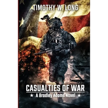 Casualties to War: A Dystopian Thriller Series (A Bradley Adams Story Book 3)