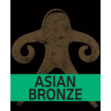 Asian Bronze: 4,000 Years of Beauty