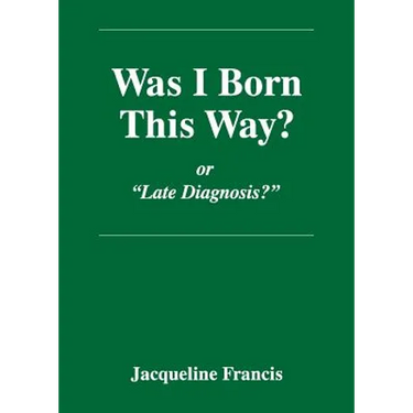 Was I Born This Way?