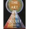 The Art of the Occult: A Visual Sourcebook for the Modern Mystic