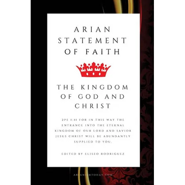 The Arian Statement of Faith: Arianism Today