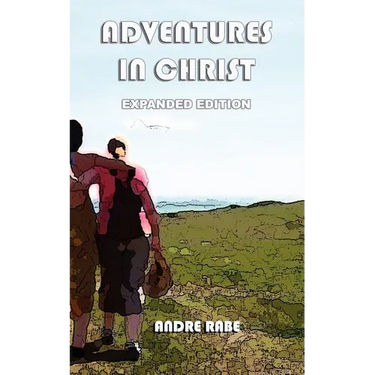 Adventures in Christ. Expanded Edition.