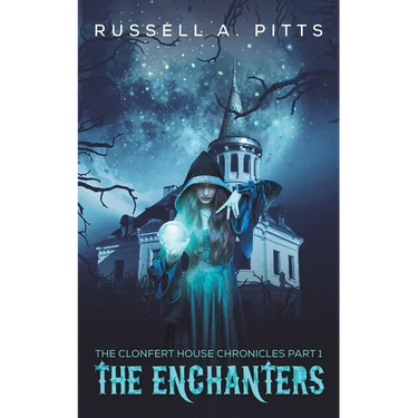 The Clonfert House Chronicles Part 1: The Enchanters
