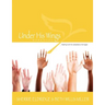 Under His Wings: Truths to Heal Adopted, Orphaned, and Waiting Children's Hearts
