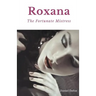Roxana, The Fortunate Mistress: A 1724 novel by Daniel Defoe
