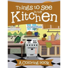 Things to See in the Kitchen (A Coloring Book)
