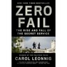 Zero Fail: The Rise and Fall of the Secret Service