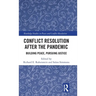 Conflict Resolution after the Pandemic: Building Peace, Pursuing Justice