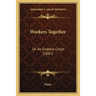 Workers Together: Or An Endless Chain (1887)