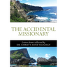 The Accidental Missionary: Letters home collected by Dr. Christy Anne Vaughan