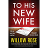 To His New Wife: A twisty and utterly unputdownable psychological thriller