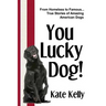 You Lucky Dog!