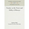 Treatise on the Power and Utility of Moneys