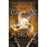 Golden Sea: Book Two in the Mapmaking Magicians Series