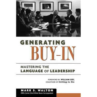 The Generating Buy-In: Mastering the Language of Leadership