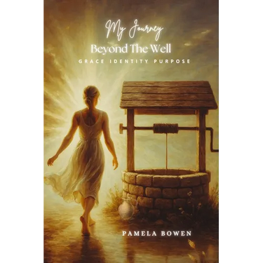 My Journey Beyond the Well: Grace Identity Purpose