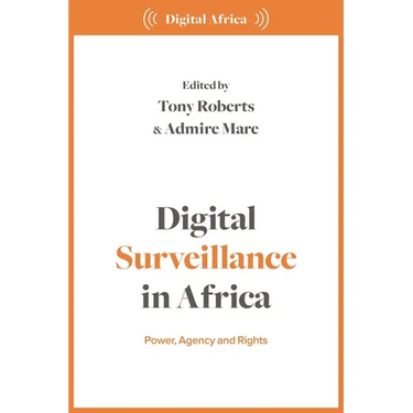 Digital Surveillance in Africa: Power, Agency, and Rights