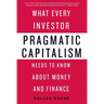 Pragmatic Capitalism: What Every Investor Needs to Know about Money and Finance